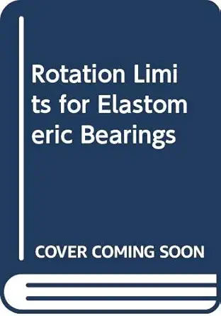 rotation limits for elastomeric bearings 1st edition university of washington 0309099188, 978-0309099189