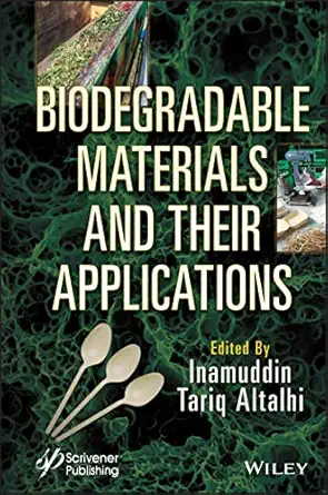 biodegradable materials and their applications 1st edition inamuddin ,tariq altalhi 1119904900, 978-1119904908