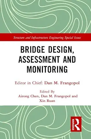 bridge design assessment and monitoring 1st edition airong chen ,dan m frangopol ,xin ruan 0815382286,