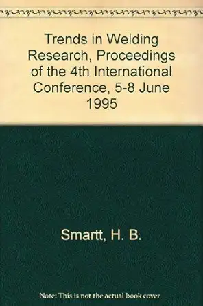 trends in welding research proceedings of the 4th international conference gatlinburg tennessee usa june 5 8