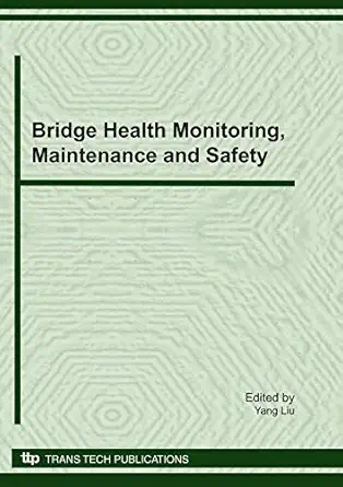 bridge health monitoring maintenance and safety 1st edition yang liu 0878492283, 978-0878492282