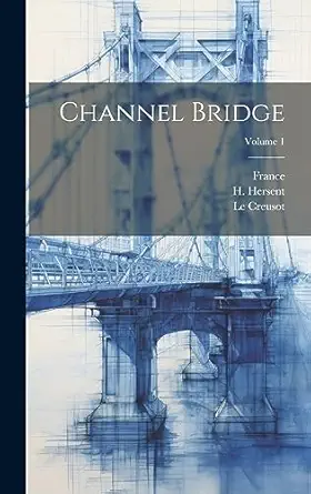 channel bridge volume 1 1st edition schnieder et cie ,le creusot ,france 1021027820, 978-1021027825