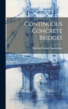 continuous concrete bridges 1st edition portland cement association 1019600446, 978-1019600443