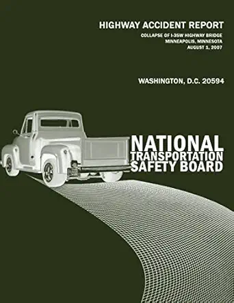 collapse of i 35w highway bridge minneapolis minnesota august 1 2007 highway accident report ntsb/har 08/03