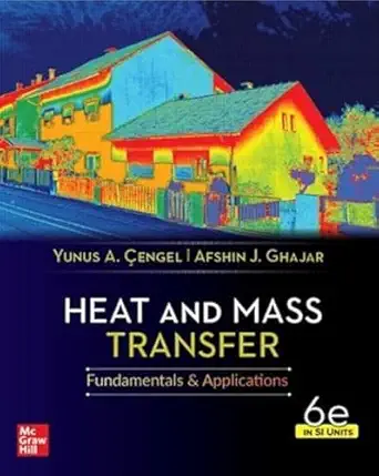 heat and mass transfer si units 1st edition yunus cengel 9813158964, 978-9813158962