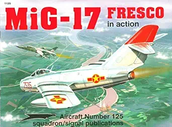 mig 17 fresco in action aircraft no 125 1st edition hans heiri stapfer ,joe sewell ,tom tullis ,don greer