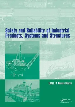 safety and reliability of industrial products systems and structures 1st edition carlos guedes soares