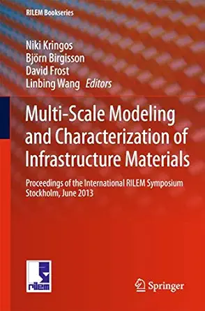 multi scale modeling and characterization of infrastructure materials proceedings of the international rilem