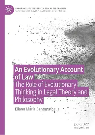 an evolutionary account of law the role of evolutionary thinking in legal theory and philosophy 1st edition