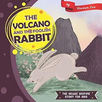 the volcano and the foolish rabbit 1st edition vivian ice 1676591524, 978-1676591528