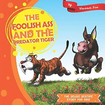 the foolish ass and the predator tiger 1st edition vivian ice 1676589996, 978-1676589990