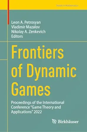 frontiers of dynamic games proceedings of the international conference a game theory and applicationsa 2022