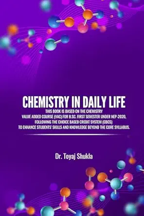 chemistry in daily life 1st edition dr toyaj shukla 9358798890, 978-9358798890