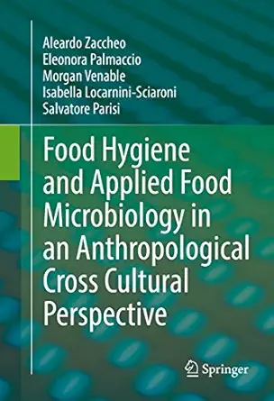 food hygiene and applied food microbiology in an anthropological cross cultural perspective 1st edition