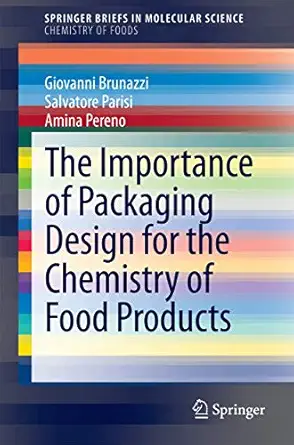 the importance of packaging design for the chemistry of food products 1st edition giovanni brunazzi