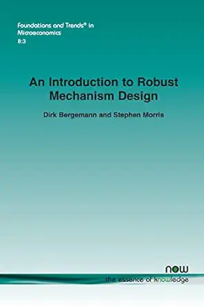 an introduction to robust mechanism design in microeconomics 1st edition dirk bergemann ,stephen morris