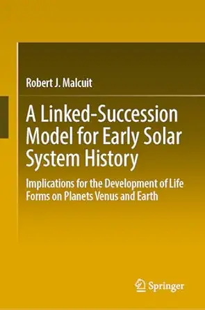 a linked succession model for early solar system history implications for the development of life forms on