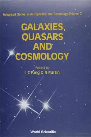 galaxies quasars and cosmology 1st edition li zhi fang ,remo ruffini 9971978938, 978-9971978938