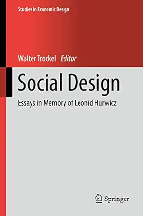 social design essays in memory of leonid hurwicz 1st edition walter trockel 3319938088, 978-3319938080