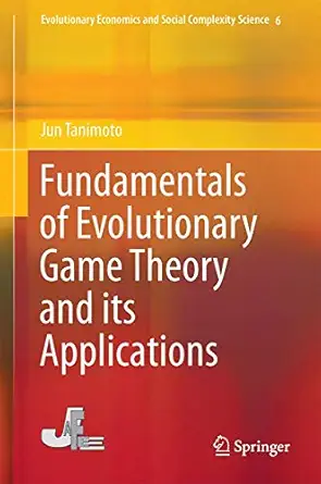 fundamentals of evolutionary game theory and its applications 1st edition jun tanimoto 4431549617,