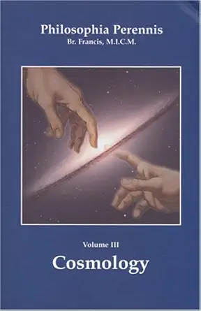 philosophia perennis vol iii cosmology 1st edition br francis maluf ,m i c m 1930278012, 978-1930278011