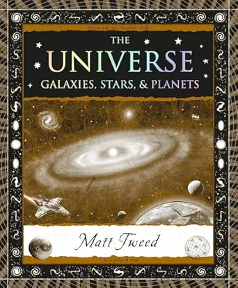 the universe galaxies stars and planets 1st edition matt tweed 1952178711, 978-1952178719