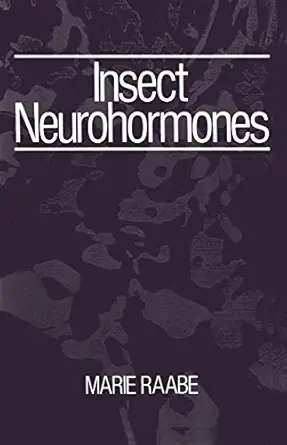 insect neurohormones 1st edition marie raabe 0306407825, 978-0306407826