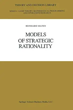 models of strategic rationality 1st edition reinhard selten 9027726639, 978-9027726636