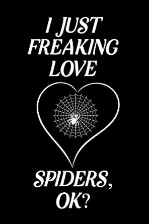 i just freaking love spiders ok blank lined journal notebook 6 x 9 spider journal spider notebook ruled