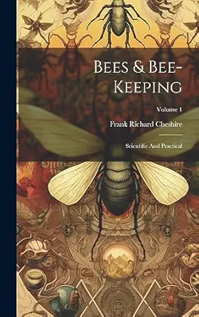 bees and bee keeping scientific and practical volume 1 1st edition frank richard cheshire 1020980613,
