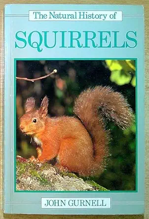 the natural history of squirrels 1st edition j gurnell 0747012105, 978-0747012108