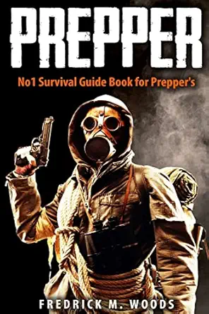 prepper no1 survival guide book for preppers 1st edition mr fredrick m woods ,prepper survival 1533000697,