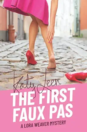 the first faux pas a lora weaver mystery 1st edition katy leen 0993616526, 978-0993616525