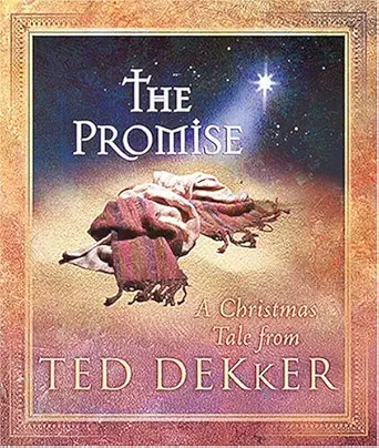 the promise a christmas tale 1st edition ted dekker 1404102337, 978-1404102330