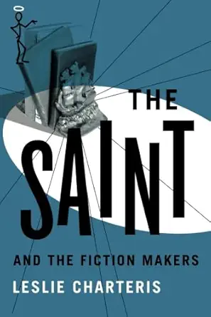 the saint and the fiction makers 1st edition leslie charteris 1477842993, 978-1477842997