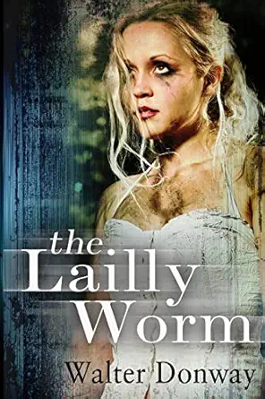 the lailly worm 1st edition walter donway 1482577356, 978-1482577358