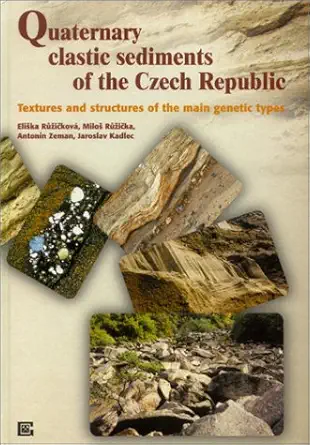 quaternary clastic sediments of the czech republic textures and structures of the main genetic types 1st