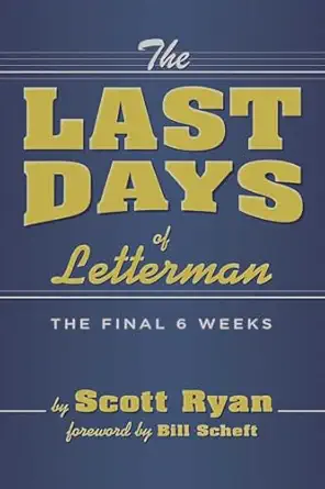 the last days of letterman 1st edition ryan 1949024008, 978-1949024005