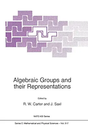 algebraic groups and their representations 1st edition r w carter ,j saxl 0792352513, 978-0792352518