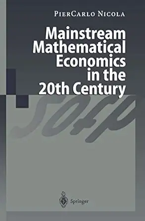 mainstream mathematical economics in the 20th century 1st edition piercarlo nicola 354067084x, 978-3540670841