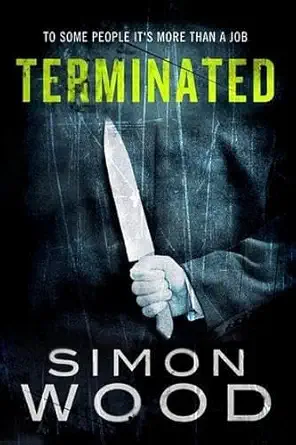 terminated 1st edition simon wood 1612184030, 978-1612184036