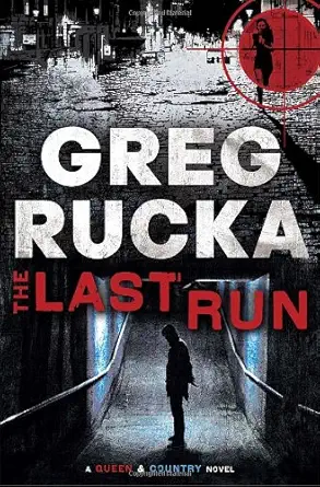 the last run a queen and country novel 1st edition greg rucka 0553804758, 978-0553804751