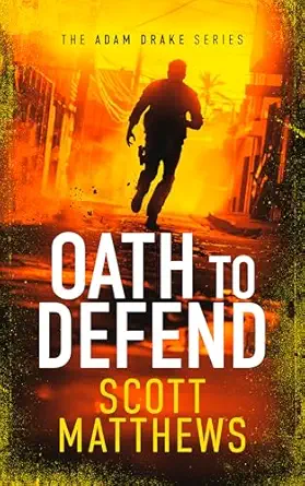 oath to defend an adam drake novel 1st edition scott matthews 1036701190, 978-1036701192