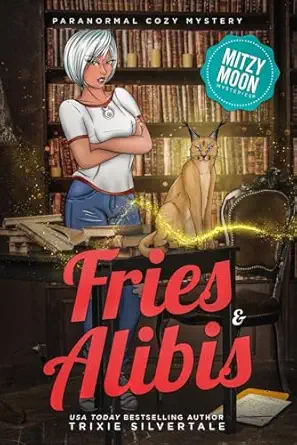 fries and alibis paranormal cozy mystery 1st edition trixie silvertale 1734022108, 978-1734022100