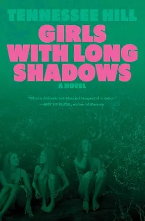 girls with long shadows a southern gothic thriller of identical sisters torn apart by deadly secrets 1st