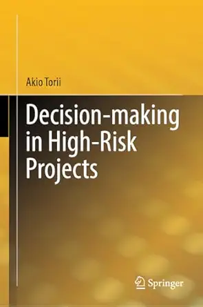decision making in high risk projects 1st edition akio torii 9819730554, 978-9819730551