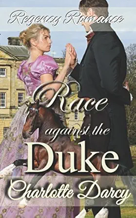 regency romance a race against the duke 1st edition charlotte darcy 1549794043, 978-1549794049