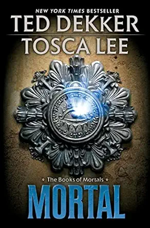 mortal 1st edition ted dekker ,tosca lee 1599953560, 978-1599953564