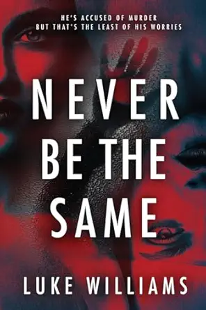 never be the same 1st edition luke williams 0645960519, 978-0645960518