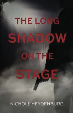 the long shadow on the stage 1st edition nichole heydenburg 1734901519, 978-1734901511